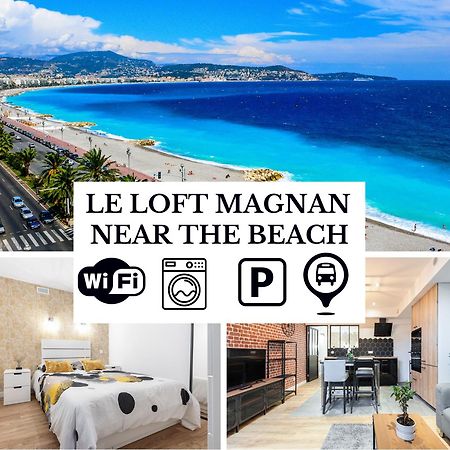 Le Loft Magnan - Ac- Pres Mer - Wifi - Parking - Confort Et Moderne - Supermarches Et Tram Proches Nice Exterior photo